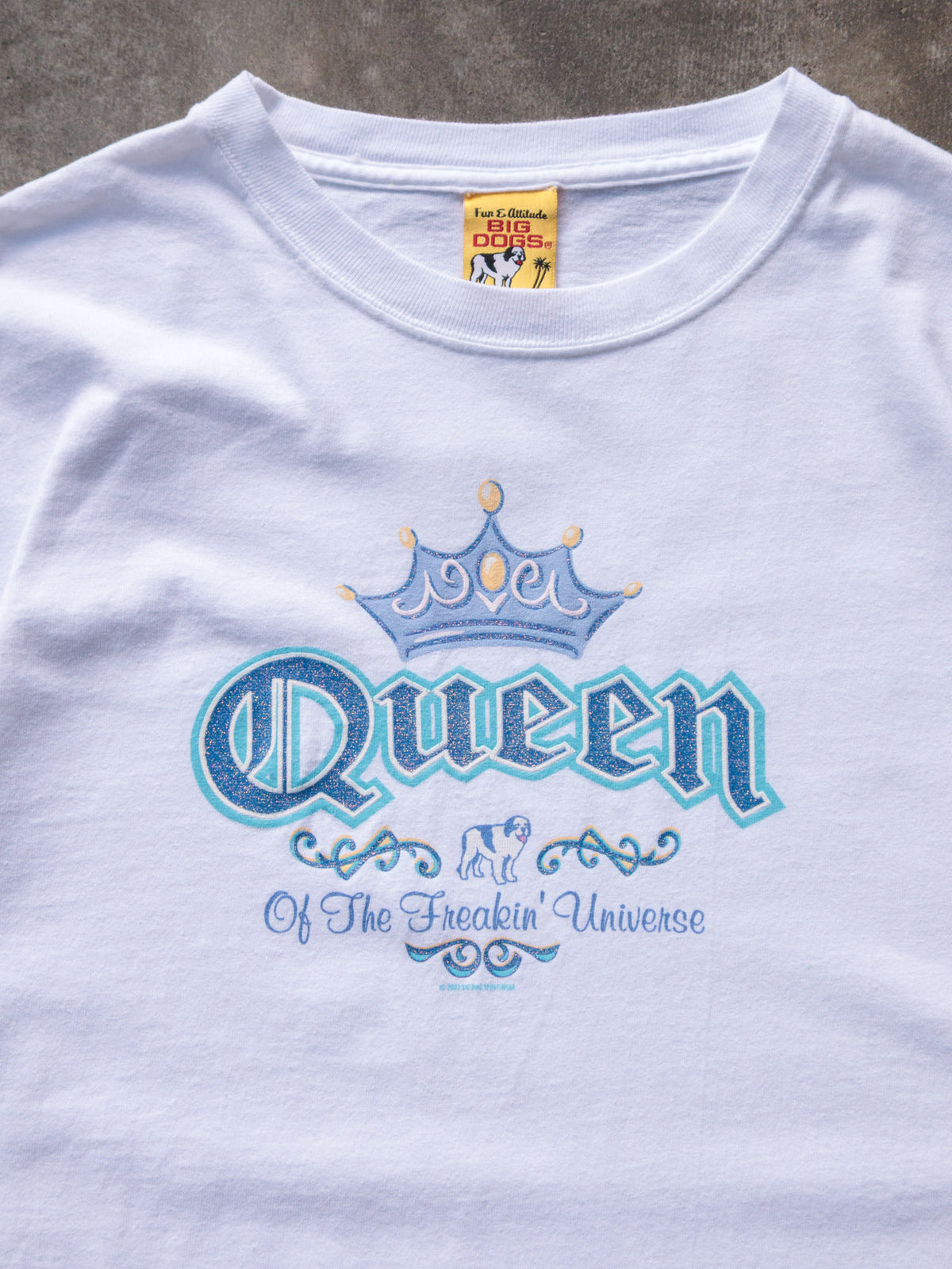 Vintage 2003 White Big Dogs Queen Of The Freakin' Universe Slogan Tee (-)