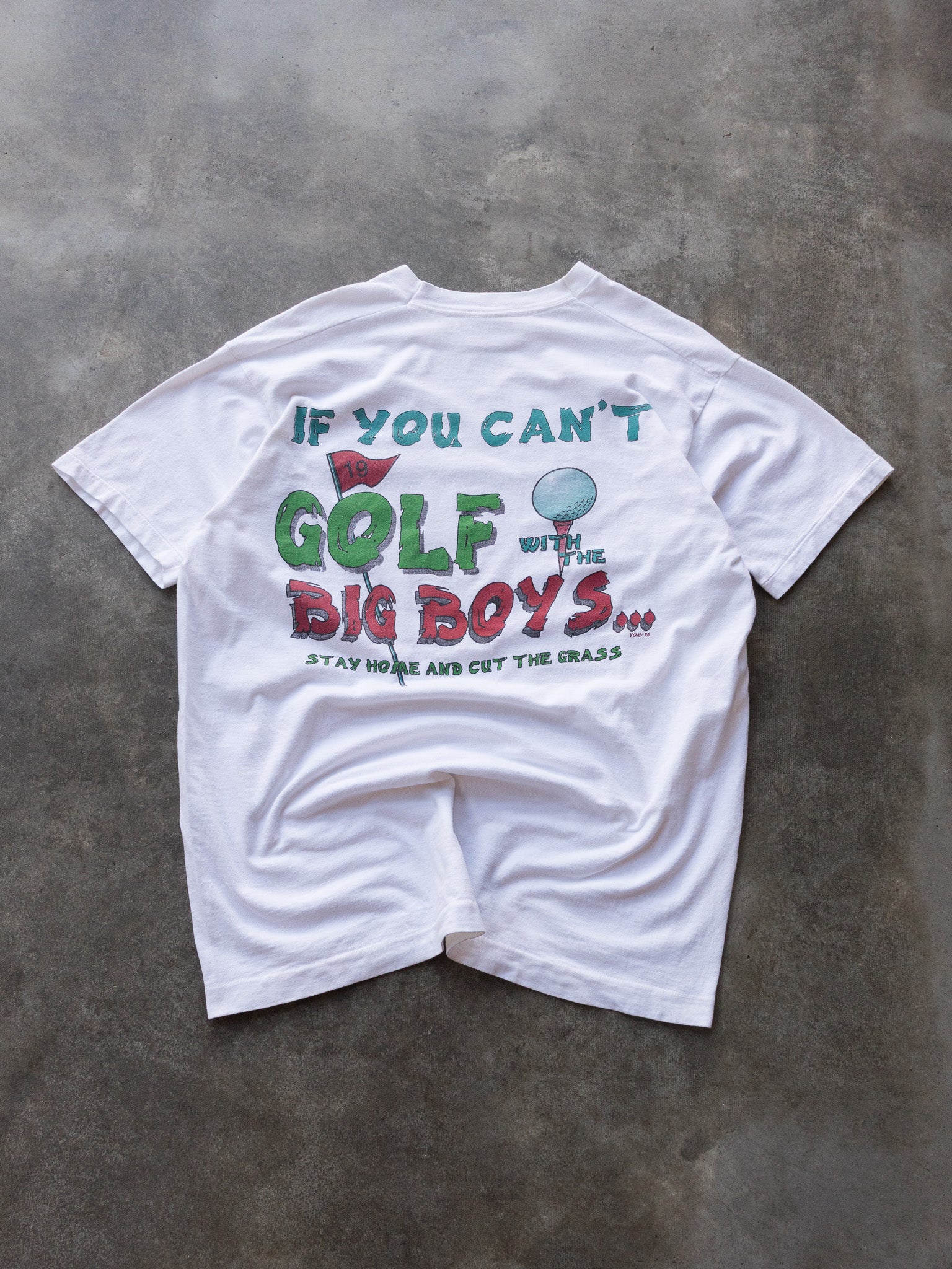 Vintage 1996 If You Can't Golf With The Big Boys Tee (XL)
