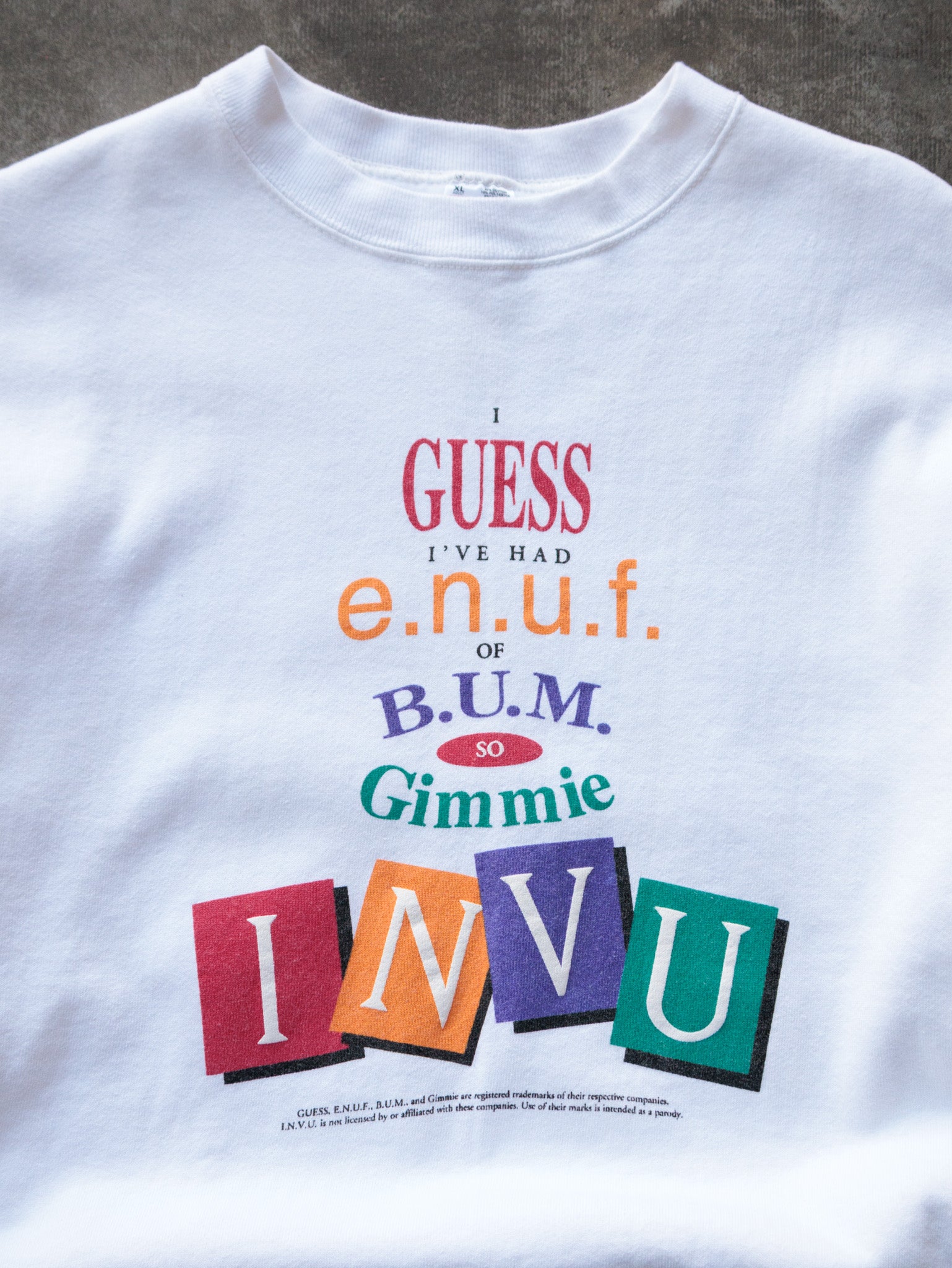 Vintage 90s I Guess I've Had E.N.U.F. Sweatshirt (XL)